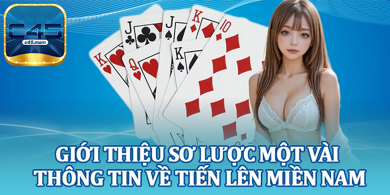 Giới Thiệu Sơ Lược Một Vài Thông Tin Về Tiến Lên Miền Nam