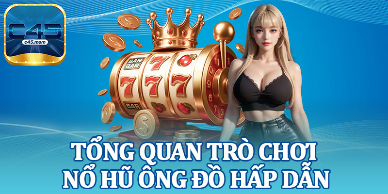 Tổng Quan Trò Chơi Nổ Hũ Ông Đồ Hấp Dẫn