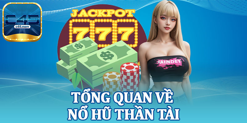 Tổng Quan Về Nổ Hũ Thần Tài