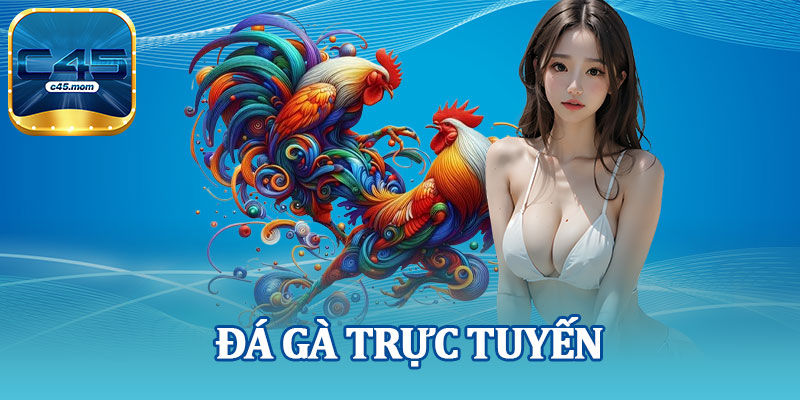 Đá Gà Trực Tuyến